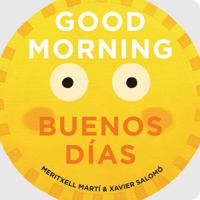 Good Morning - Buenos Dias 1423650271 Book Cover