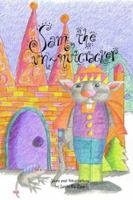 Sam, the un-nutcracker 1594577412 Book Cover