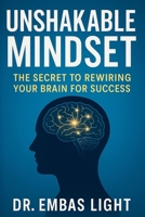 Unshakable Mindset: The Secret to Rewiring Your Brain for Success B0F7KZDLCP Book Cover
