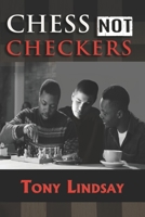 Chess Not Checkers B08Z2JL3YF Book Cover