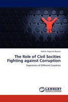 The Role of Civil Socities Fighting against Corruption: Experience of Different Countries 3843383553 Book Cover