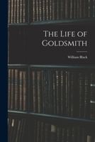 The Life of Goldsmith [microform] 1014762480 Book Cover