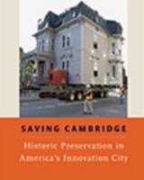 Saving Cambridge: Historic Preservation in America's Innovation City 1878284045 Book Cover