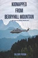 Kidnapped from Berryhill Mountain 1521810648 Book Cover