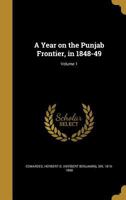 A Year On the Punjab Frontier, in 1848-49, Volume 1 1241424322 Book Cover