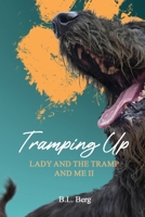 Tramping Up: Lady and the Tramp and Me II 1917553331 Book Cover