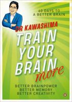 Train Your Brain More: 60 Days to an Even Better Brain 0141039736 Book Cover