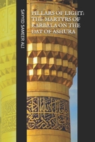 Pillars of Light: Martyrs of Karbala: On the Day of Ashura B08SB51YGN Book Cover