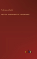 Lectures in Defence of the Christian Faith, Tr. by W.H. Lyttelton 1019025085 Book Cover