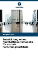Entwicklung eines Nachhaltigkeitsmodells für soziale Forschungsinstitute 6209396275 Book Cover