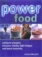 Power Food: Eating to Energize, Increase Vitality, Fight Fatique, and Boost Immunity 060061087X Book Cover