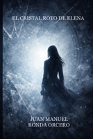 EL CRISTAL ROTO DE ELENA (Spanish Edition) B0GGZ6XSTP Book Cover