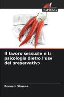 Il lavoro sessuale e la psicologia dietro l'uso del preservativo 6209347053 Book Cover