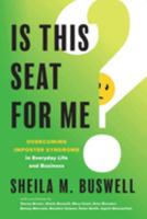 Is this Seat for Me?: Overcoming Imposter Syndrome in Everyday Life and Business 1959555669 Book Cover