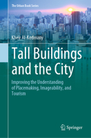 Tall Buildings and the City: Improving the Understanding of Placemaking, Imageability, and Tourism 9811560285 Book Cover