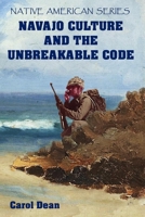 Navajo Culture and the Unbreakable Code (Native American Series) B0CTKY8NLM Book Cover