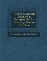 Personhistorisk Tidskrift, Volumes 9-10 1295448459 Book Cover