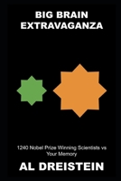 Big Brain Extravaganza: 1240 Nobel Prize Winning Scientists vs Your Memory B09FRZX8V2 Book Cover