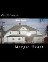 Our House: Generations of Families who lived in this home in Wilson, Kansas 1534958762 Book Cover
