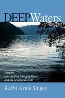Deep Waters: Insights Into the Five Books of Moses and the Jewish Holidays 1438263988 Book Cover