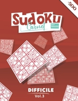 Carnet Sudoku Adultes (+500 Grilles): Un Sudoku Difficile Pour Adulte; Un Amusant Sudoku Difficile Pour Adulte et Seniors (Sudoku Adulte Difficile) B09TGGG9LH Book Cover
