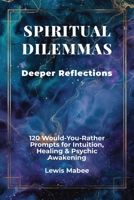 Spiritual Dilemmas: Deeper Reflections 1069664928 Book Cover