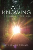All Knowing: The Omniscient God 1946453234 Book Cover