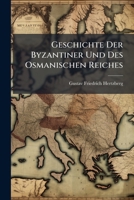 Geschichte Der Byzantiner Und Des Osmanischen Reiches 1143709829 Book Cover