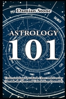 Astrology 101 Understanding Your Birth Chart and Destiny Decode the Stars and Unlock Your Potential B0FBBQM5K6 Book Cover