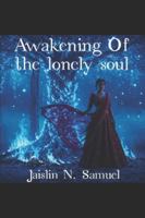 Awakening of the lonely soul B0FB88GNBB Book Cover