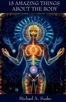 Fifteen Amazing Things About the Body B0FSCV5D15 Book Cover