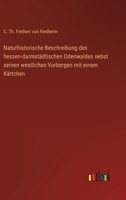 Naturhistorische Beschreibung des hessen-darmst�dtischen Odenwaldes nebst seinen westlichen Vorbergen mit einem K�rtchen 3368233939 Book Cover