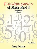 Fundamentals of Math Part 2 Algebra 1: 2nd Edition 1456740547 Book Cover