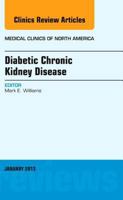 Diabetic Chronic Kidney Disease, an Issue of Medical Clinics 1455771163 Book Cover