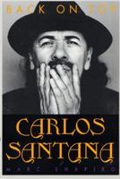 Carlos Santana: Back on Top 0312288522 Book Cover
