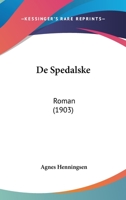 De Spedalske: Roman (1903) 1160412022 Book Cover