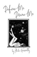 Define Me Divine Me: a Poetic Display of Affection 0995411921 Book Cover