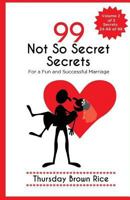 99 Not So Secret Secrets for a Fun and Successful Marriage 1499234538 Book Cover