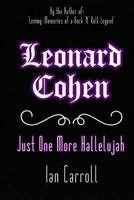 Leonard Cohen: Just One More Hallelujah 1542428807 Book Cover