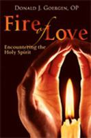 Fire of Love: Encountering the Holy Spirit 0809144085 Book Cover