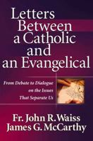 Letters Between a Catholic and an Evangelical 0736909893 Book Cover