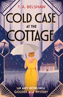 Cold Case at the Cottage (The Amy Rowlings Golden Age Mysteries) 1807471098 Book Cover