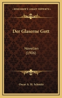 Der Glaserne Gott: Novellen (1906) 1160434255 Book Cover