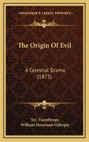 The Origin Of Evil: A Celestial Drama 1104662248 Book Cover