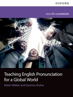 Teaching English Pronunciation for a Global World 0194088987 Book Cover