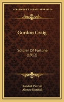 Gordon Craig: Soldier of Fortune 1544211244 Book Cover