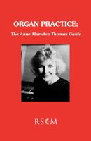 Organ Practice: The Anne Marsden Thomas Guide 0854020977 Book Cover