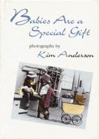 Babies Are a Special Gift: Kim Anderson Collection 0766766519 Book Cover
