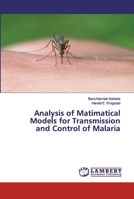 Analysis of Matimatical Models for Transmission and Control of Malaria 6202554851 Book Cover