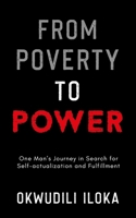 FROM POVERTY TO POWER: One Man’s Journey in Search for Self-actualization and Fulfillment 9785787923 Book Cover